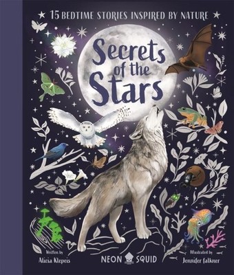 Secrets of the Stars: 15 Bedtime Stories Inspired by Nature by Alicia Klepeis