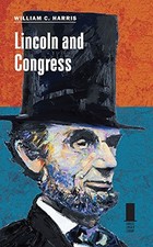 LINCOLN AND CONGRESS (CONCISE LINCOLN LIBRARY) By William C. Harris - Hardcover