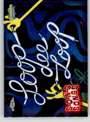 Loop de Loop 2025 Topps Chrome SpongeBob SquarePants S-O-N-G Songs S-4
