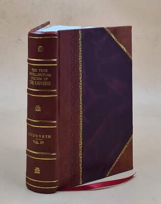 The true intellectual system of the universe: wherein Vol-4 1820 [Leather Bound]