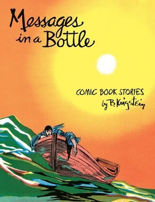 MESSAGES IN A BOTTLE: COMIC BOOK STORIES BY B. KRIGSTEIN By Greg Sadowski *NEW*