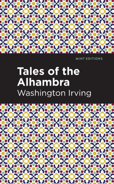 Tales of The Alhambra by Washington Irving PAPERBACK 9781513269689