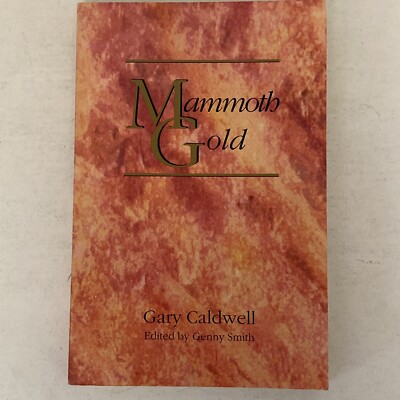 Mammoth Gold Gary Caldwell Genny Smith 1990 First Edition Book Softcover VGUC