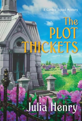 The Plot Dickets (A Garden Squad Mystery (#5)) - Taschenbuch NEU Henry, Julia 14/