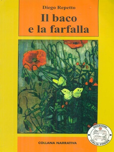 IL BACO E LA FARFALLA ERSTE AUSGABE REPETTO DIEGO EDITIONS ITALIA PRESS 2011
