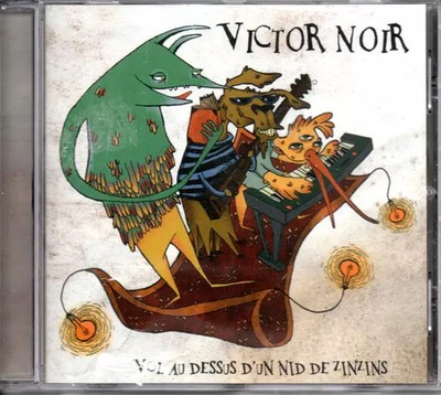 Überflug D'ein Zinknest, Victor Noir