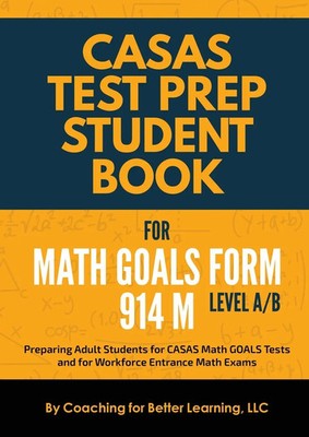 Coaching For Better Learning | CASAS Test Prep Student Book for Math GOALS...