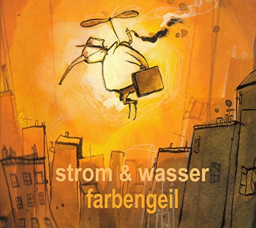 Strom & Wasser Farbengeil (компакт-диск)