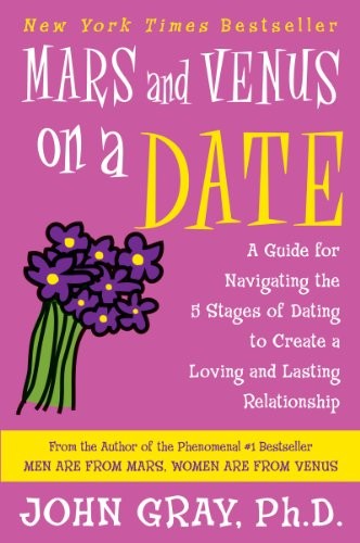 Mars and Venus on a Date: A Guide for Navigating the 5 Stages o .9780060932213