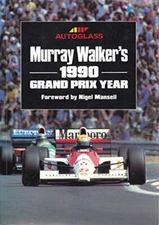 Murray Walker's Grand Prix Year 1990 By Murray Walker