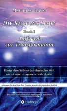 Die Reise ins Licht: Aufbruch zur Transformation by Matthias Clauss Hardcover Bo