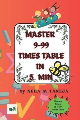 Master 9 to 99 times table in 5 Minutes by Neha Ttaneja Paperback Book