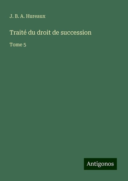 Traité Du Droit De Succession J. B. A. Hureaux-image