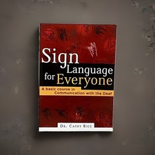 Sign Language for Everyone by Dr. Cathy Rice ...