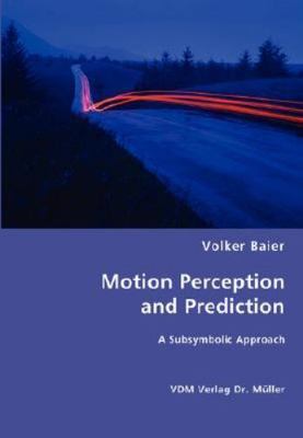 Motion Perception and Prediction, Paperback by Baier, Volker, Brand New, Free...