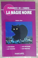 Puissance de l'ombre; La magie noire Roderic ROUX éd Amarante