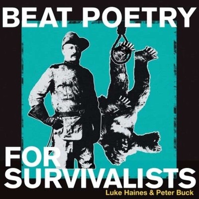 Luke Haines - Peter Buck - Beat Poetry For Survivalists LP NEW