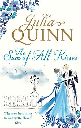The Sum of All Kisses: Number 3 in series (Smythe-Smith Quartet) By Julia Quinn