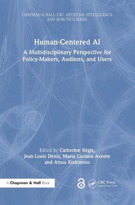 Human-Centered AI: A Multidisciplinary Perspective for Policy-Makers, Auditors,