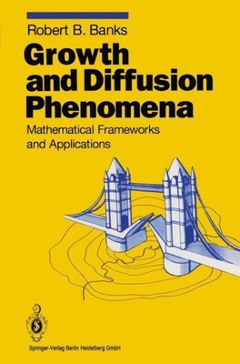 Growth and Diffusion Phenomena Robert B. Banks