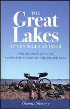 The Great Lakes at Ten Miles an Hour by Thomas Shevory (2017, Paperback)