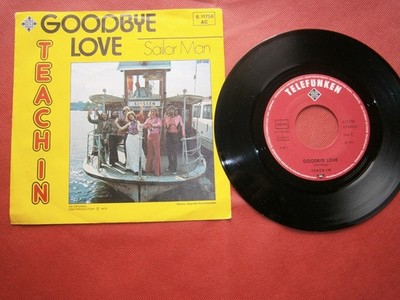 TEACH IN Goodbye Love / Sailor Man  7'' Single Vinyl