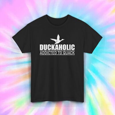Duckaholic Addicted to Quack Tee | Funny Duck Hunting Shirt | Outdoors Gift