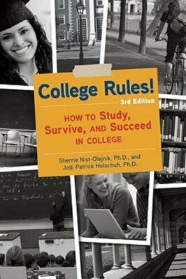 College Rules!, 3rd Edition: How to Study, Survive, and Succeed in College: New