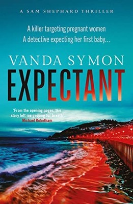 Expectant: The gripping, emotive new Sam Shephard thriller,Vanda