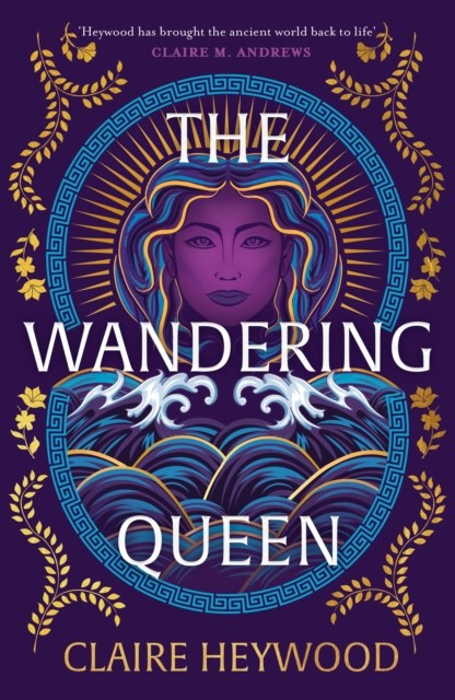 The Wandering Queen by Claire Heywood (Hardback Book)