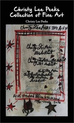 Christy Lee Peeks Collection of Fine Art (Hardback or Cased Book)