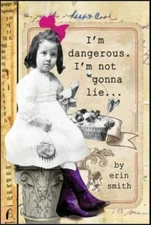 I'm Dangerous...I'm Not Gonna Lie - Hardcover By Smith, Erin - GOOD