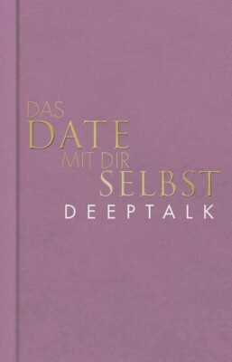 Das Date mit dir selbst - Deeptalk ~ Tom Bobsien (2023) - UNGELESEN