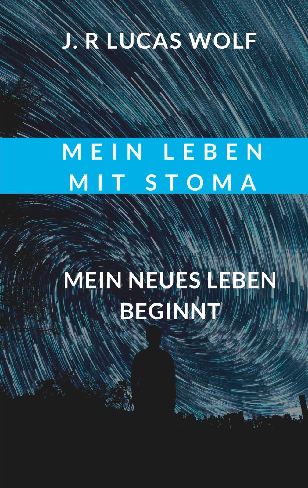 Thumbnail - J. R Lucas Wolf | Mein Leben Mit Stoma | Taschenbuch | Deutsch (2021)