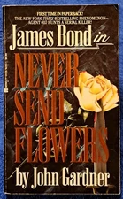 NEVER SEND FLOWERS by John Gardner ● JAMES BOND 007 ● Berkley First Edition PB