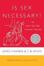 Is Sex Necessary: Or Why You Feel the Way You Do - Paperback - ACCEPTABLE