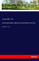 George Wilbur Peck | Peck's Sunshine Being A Collection Of Articles Written...