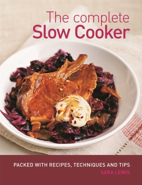 The Complete Slow Cooker by Sara Lewis (Paperback Book)