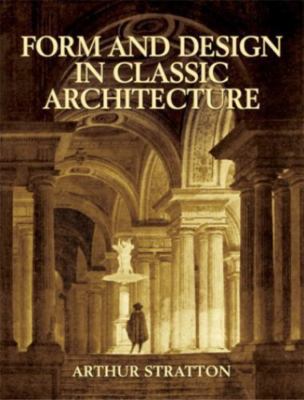 Form and Design in Classic Architecture [Dover Architecture]