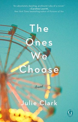 The Ones We Choose by Julie Clark (English) Paperback Book