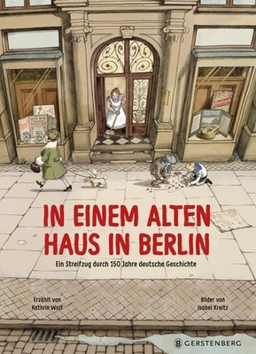 In einem alten Haus in Berlin Wolf, Kathrin und Isabel Kreitz: