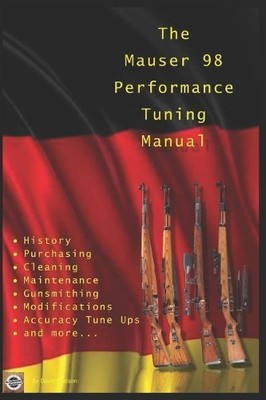 David Watson The Mauser 98 Performance Tuning Manual (Paperback) (UK IMPORT)