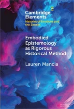 Embodied Epistemology as Rigorous Historical Method (Hardback or Cased Book)