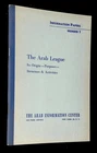 n/a / Arab League Its Origin Purposes Structure & Activities Information Papers