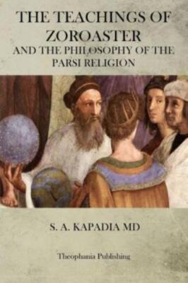 The Teachings Of Zoroaster