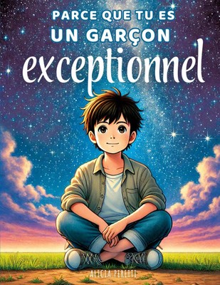 Parce que tu es un garçon exceptionnel Alicia Peretti Taschenbuch Französisch