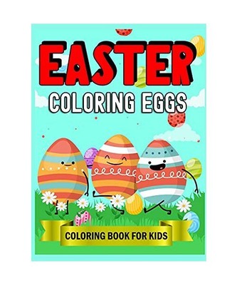 Easter Coloring Eggs Coloring Book For Kids: Amazing Coloring and Activity Book 