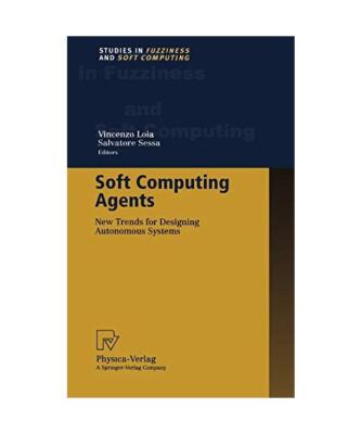 Soft Computing Agents: New Trends for Designing Autonomous Systems