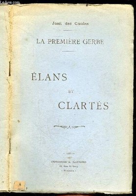 Elans et clartes - La premiere gerbe - JEAN DES GAULES - 1926
