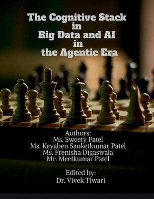The Cognitive Stack in Big Data and AI in the Agentic Era: Frameworks for Knowle